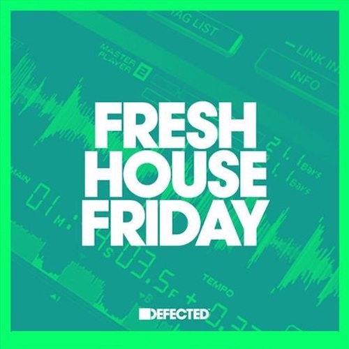 Fresh House Friday Defected: January 2020 (13-01-2021)